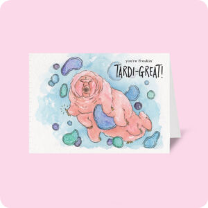 Tardi-great Card